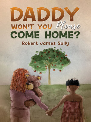 cover image of Daddy Won't You Please Come Home?